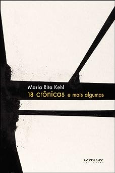 18 cronicas e mais algumas Maria Rita Kehl